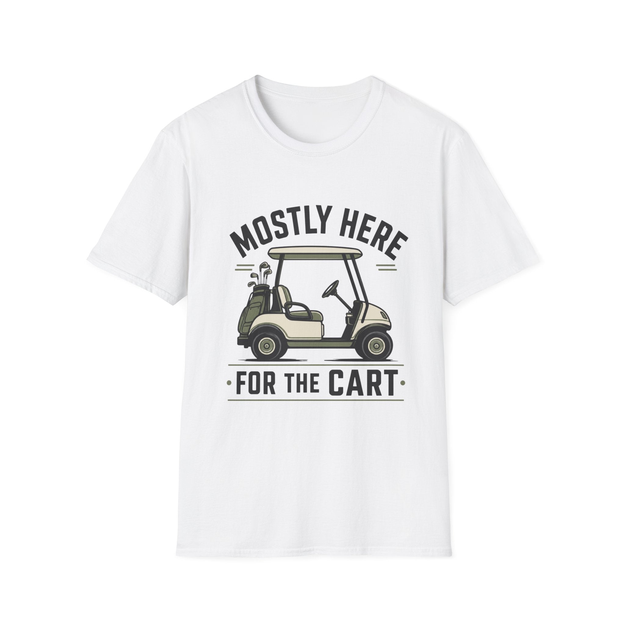 Golf Cart T-Shirt — "Mostly Here for the Cart" Casual Golf Graphic Tee