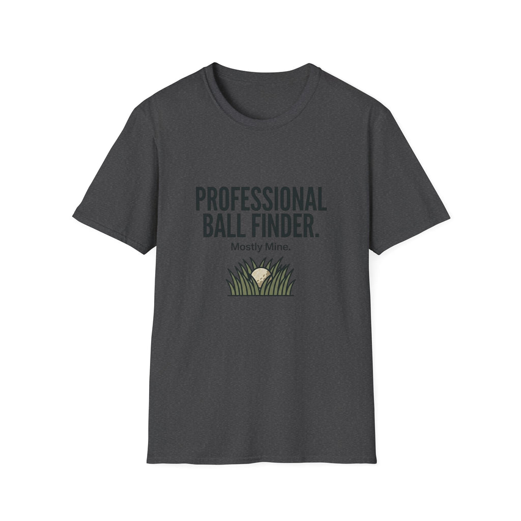 T-Shirt — Professional Ball Finder (Mostly Mine) Golf Humor Tee