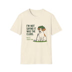 T‑Shirt — "I'm Not Saying It Was the Clubs" Cute Golf Dog Graphic Tee