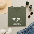 Dog Lover T‑Shirt — Shhh "Just Here for the Balls"