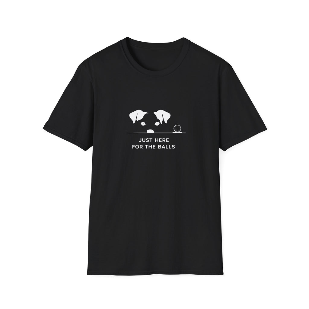 Dog Lover T‑Shirt — Shhh "Just Here for the Balls"