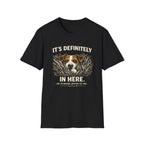T-Shirt — "It's Definitely in Here" Dog Peeking Graphic