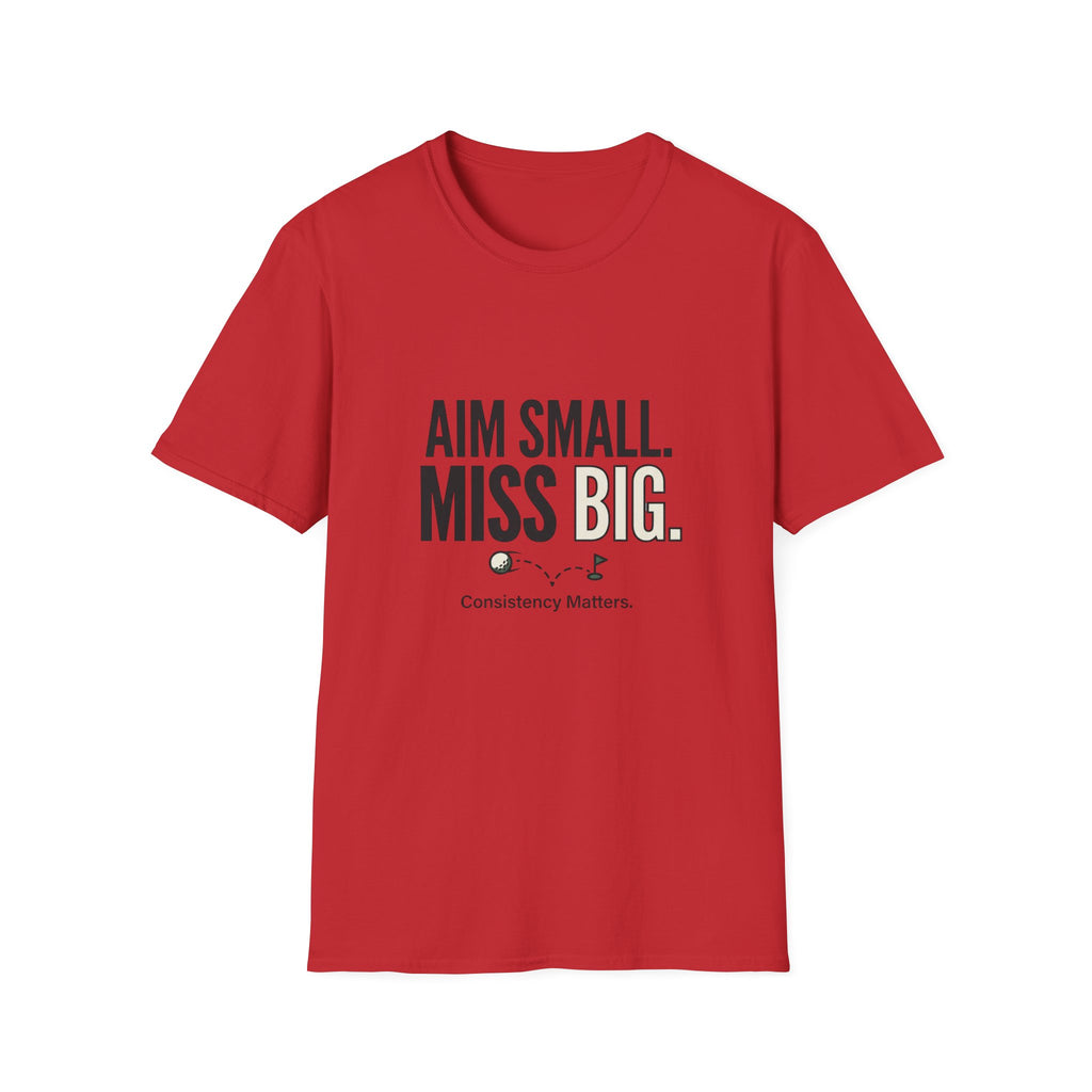 Aim Small. Miss Big. T-Shirt — Motivational Graphic Tee
