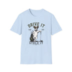 Drive It Like You Stole It Dog T-Shirt