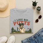 I Like Big Putts Golf T-Shirt — Funny Dog Golfing Graphic Tee