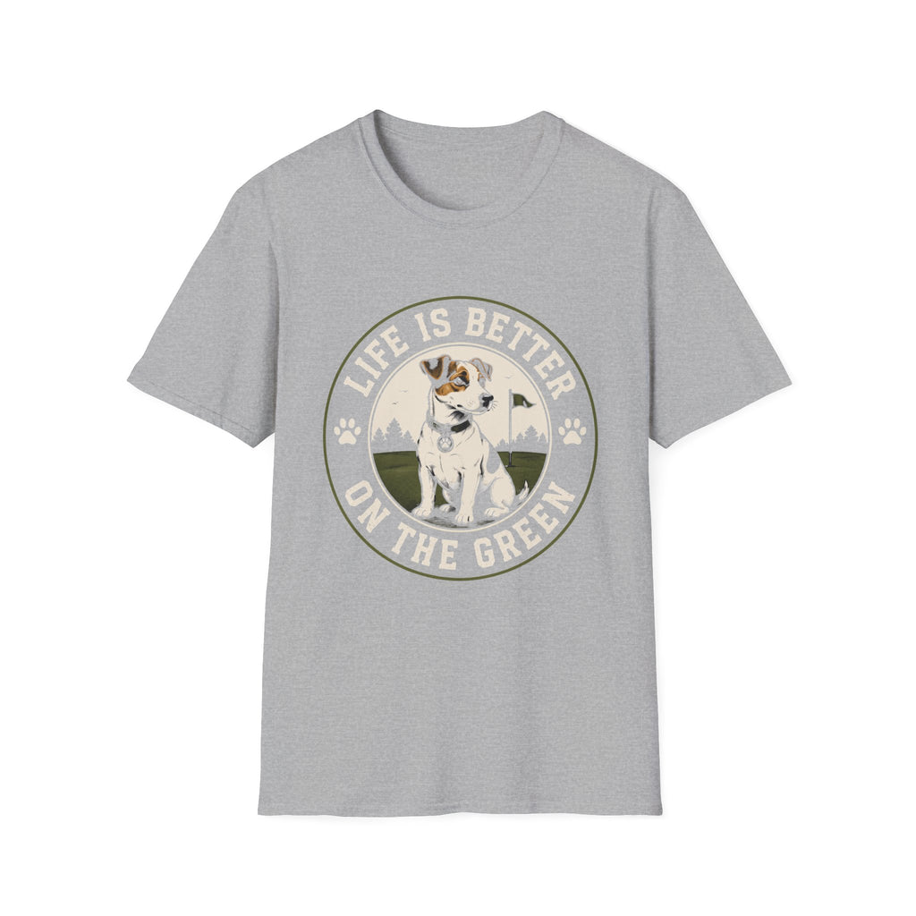 Life Is Better On The Green Dog T-Shirt