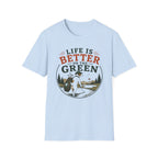 Fishing T‑Shirt — "Life Is Better on the Green" Outdoor Angler Tee