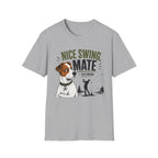 Nice Swing Mate T-Shirt — Funny Golf Dog Graphic Tee