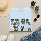 Golf T‑Shirt - "Off the Leash. Off the Fairway." Funny Golfing Dog Shirt