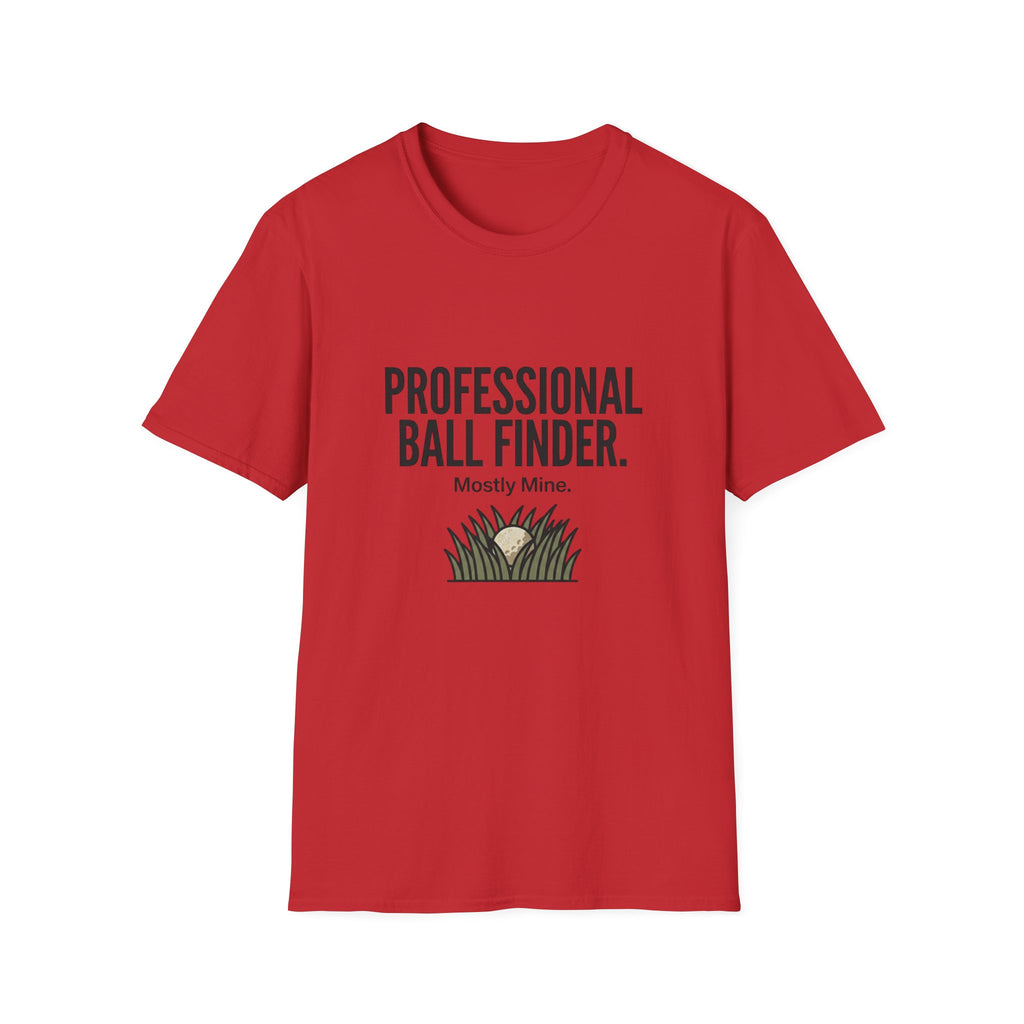 T-Shirt — Professional Ball Finder (Mostly Mine) Golf Humor Tee