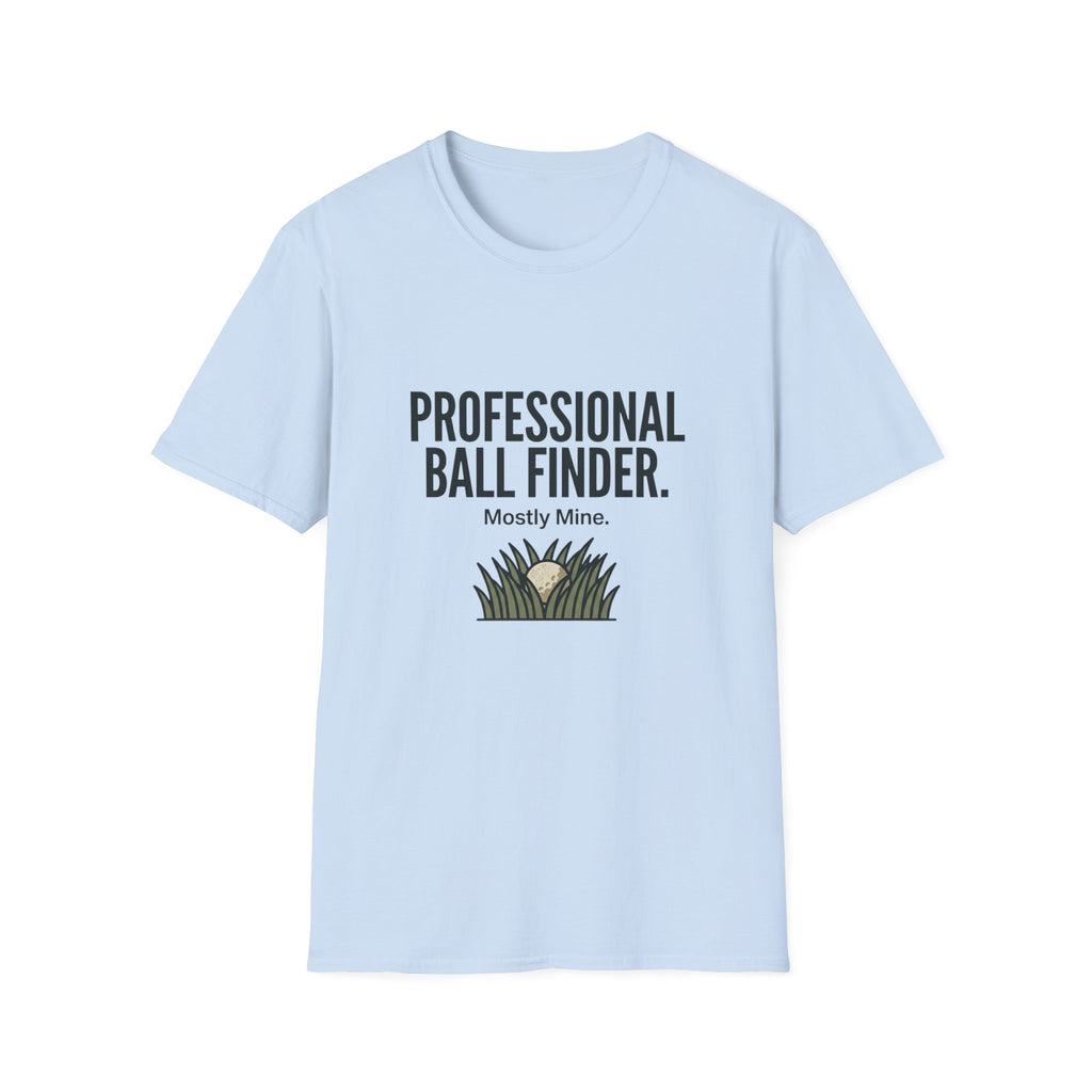 T-Shirt — Professional Ball Finder (Mostly Mine) Golf Humor Tee