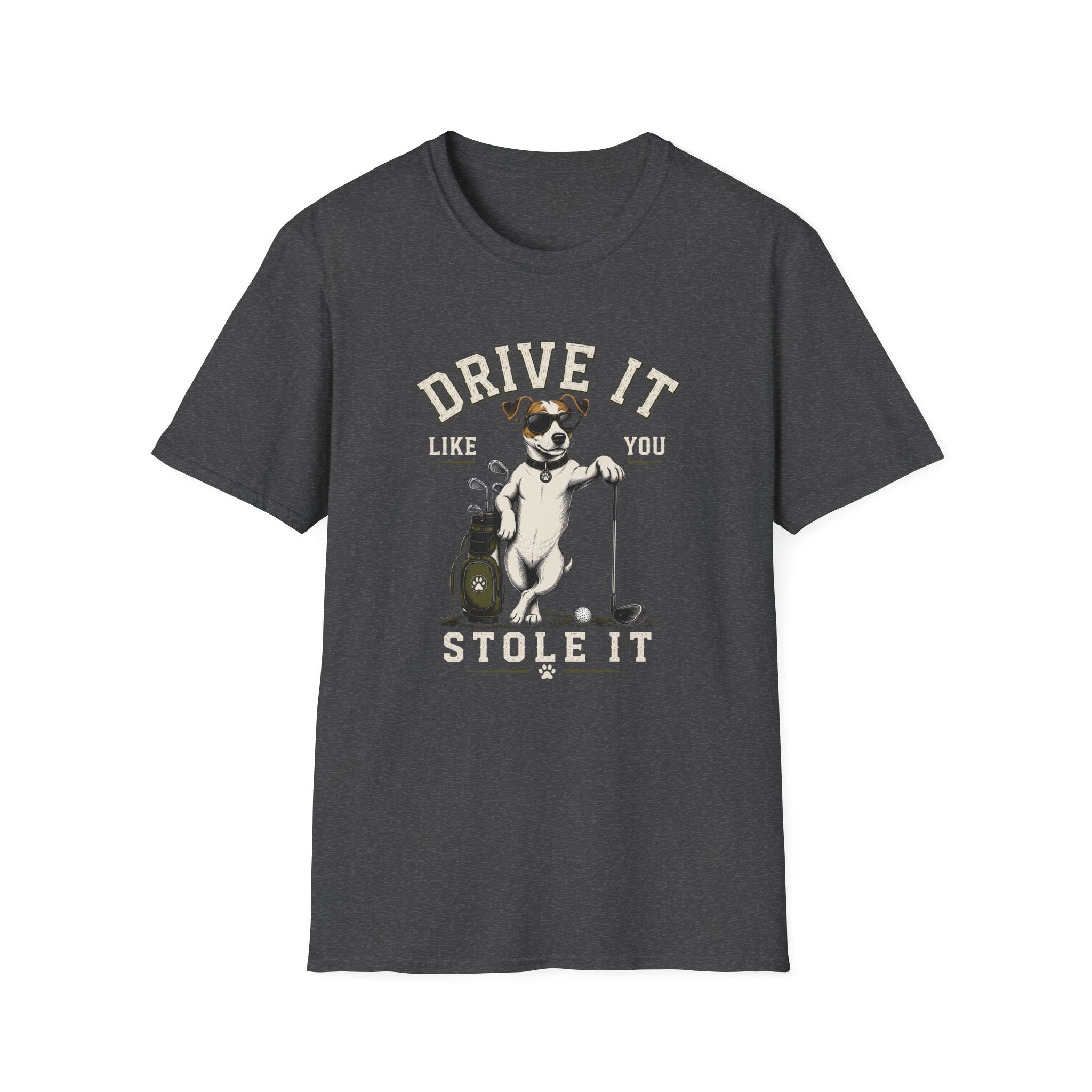 T-Shirt- Drive It Like You Stole  it!