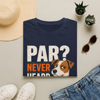 T-Shirt — "Par? Never Heard of Her" Jack Russell Dog Graphic Tee