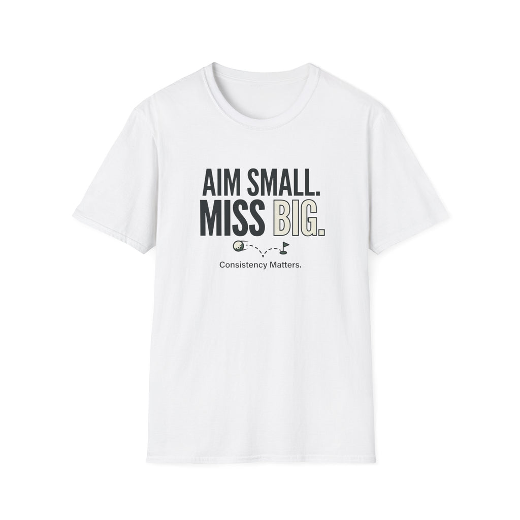 Aim Small Miss Big T-Shirt — Inspirational Casual Tee with Motivational Graphic