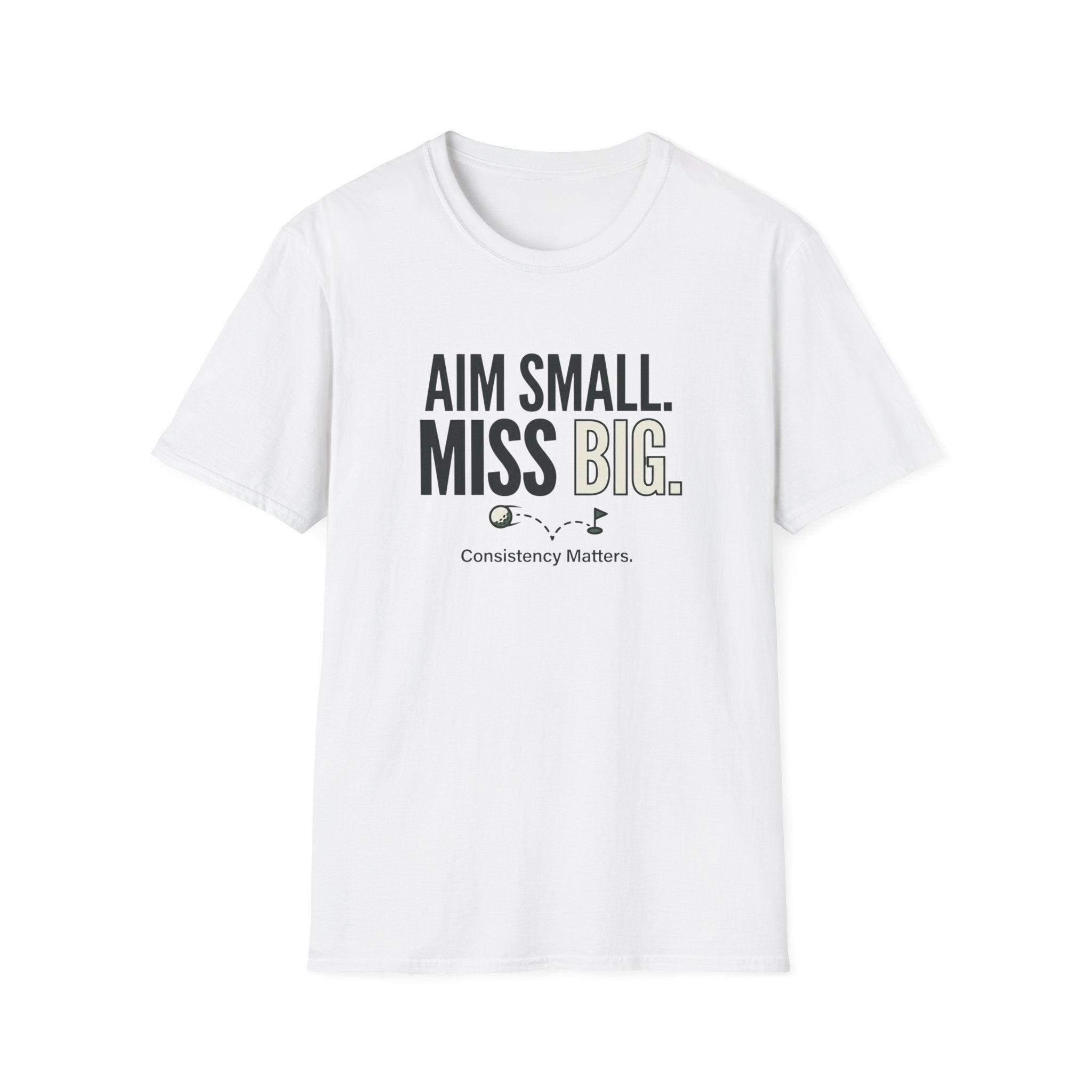 Aim Small Miss Big T-Shirt — Inspirational Casual Tee with Motivational Graphic