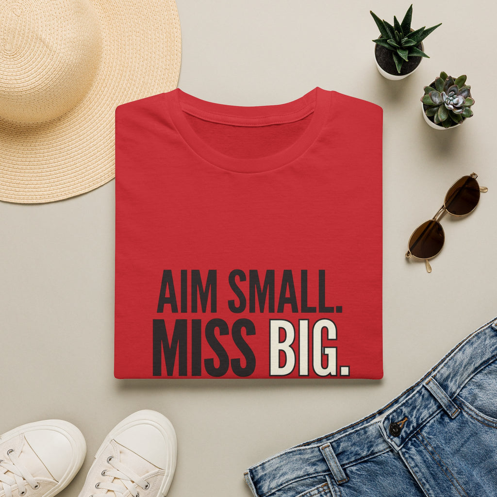 Aim Small. Miss Big. T-Shirt — Motivational Graphic Tee