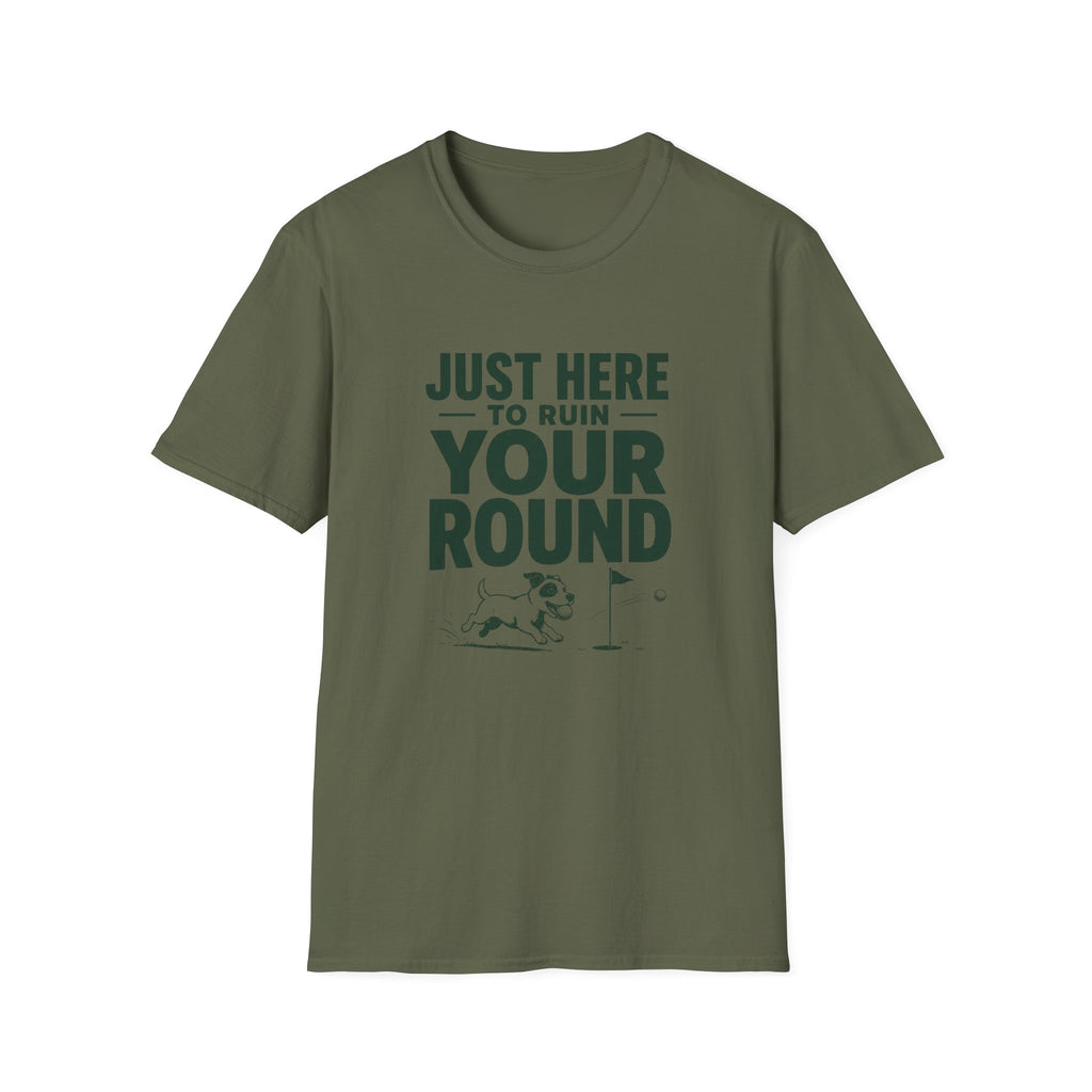 Just Here to Ruin Your Round T-Shirt — Funny Golf/Sports Humor Tee