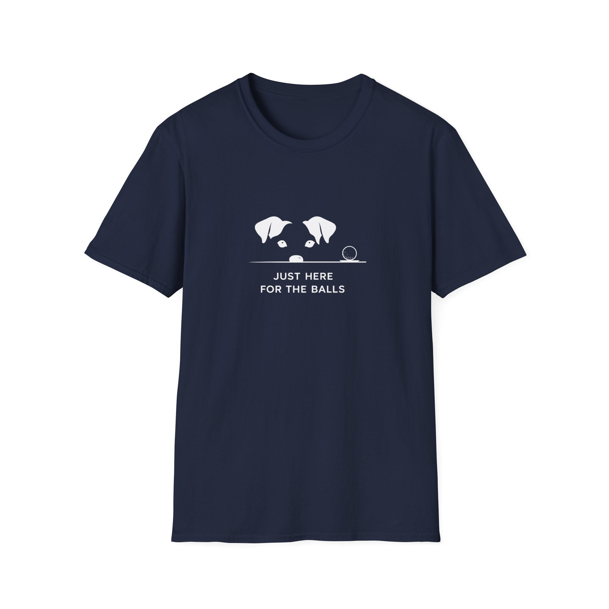 Dog Lover T‑Shirt — Shhh "Just Here for the Balls"