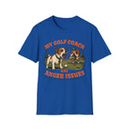 T-Shirt — My Golf Coach Has Anger Issues Vintage Golf Humor Tee