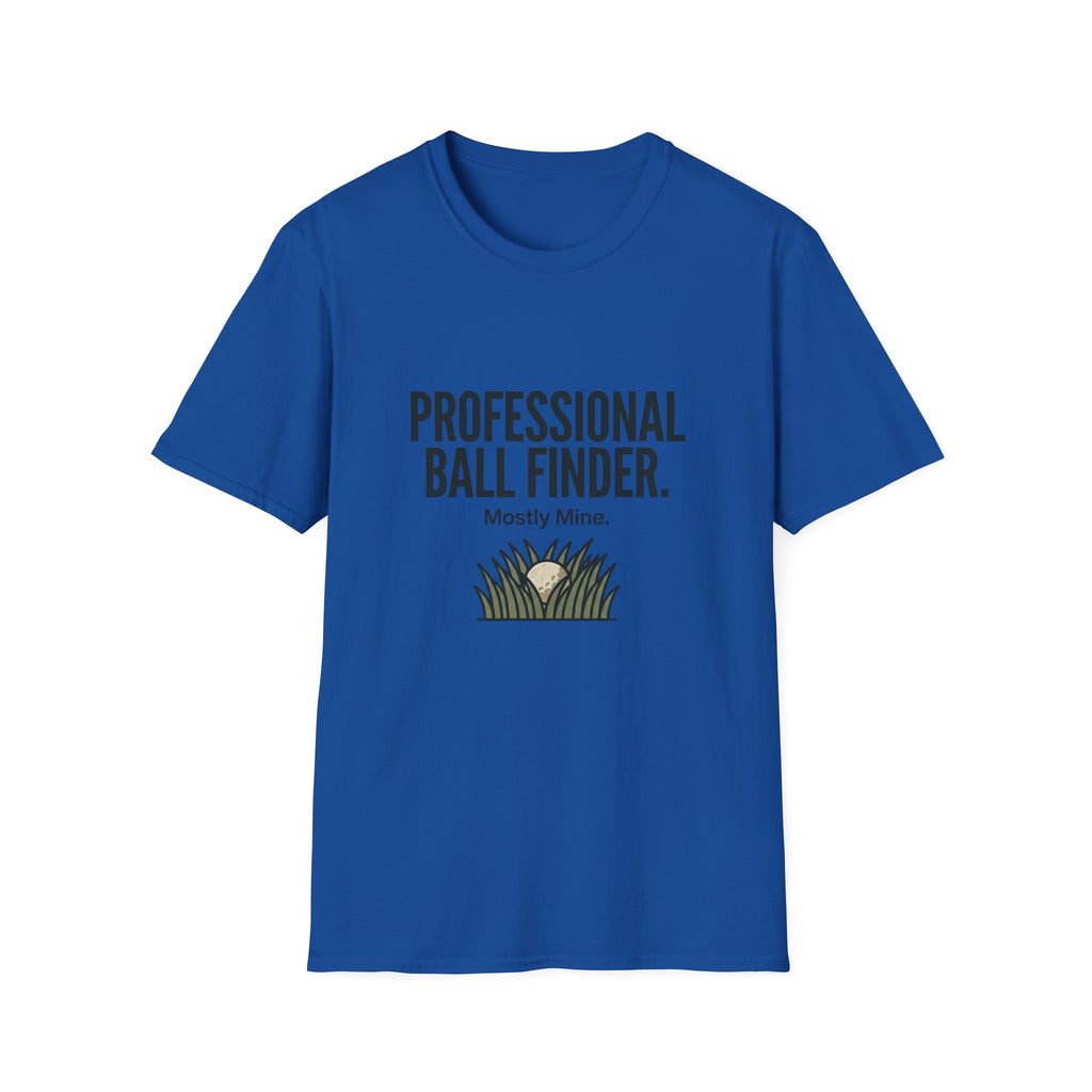 T-Shirt — Professional Ball Finder (Mostly Mine) Golf Humor Tee