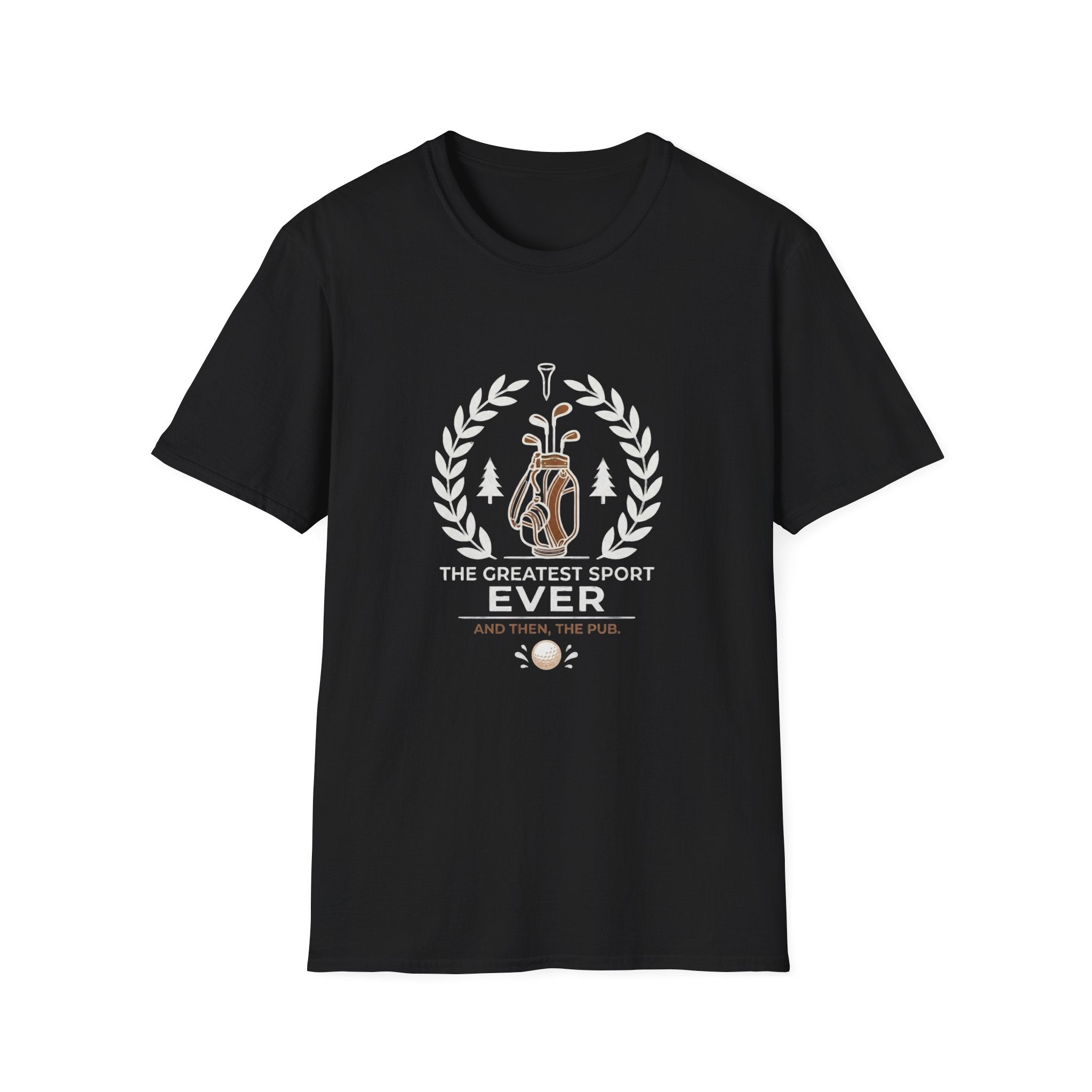 Golf T-Shirt — "The Greatest Sport Ever" Then The PUB