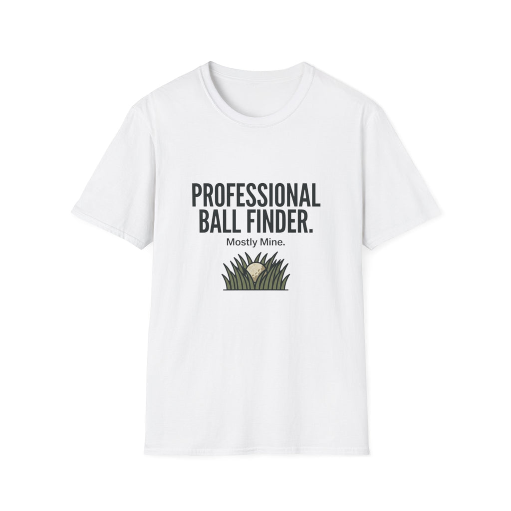 T-Shirt — Professional Ball Finder (Mostly Mine) Golf Humor Tee