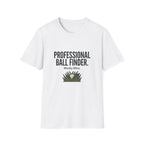 T-Shirt — Professional Ball Finder (Mostly Mine) Golf Humor Tee