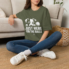 Just Here for the Balls T-Shirt - Dark Colors
