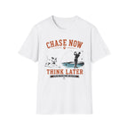Chase Now Think Later T-Shirt — Funny Dog & Golfer Graphic Tee