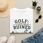 Golf Green: A Good Walk Ruined T-Shirt — Funny Golfer Tee with Dog Design