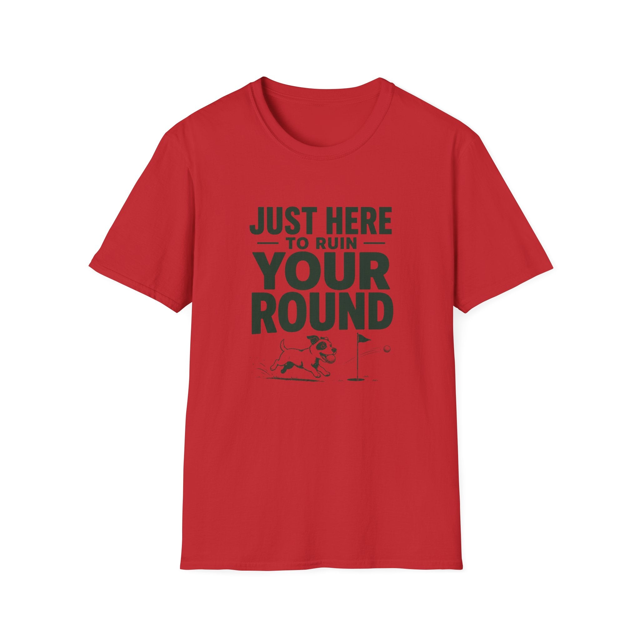 Just Here to Ruin Your Round T-Shirt — Funny Golf/Sports Humor Tee