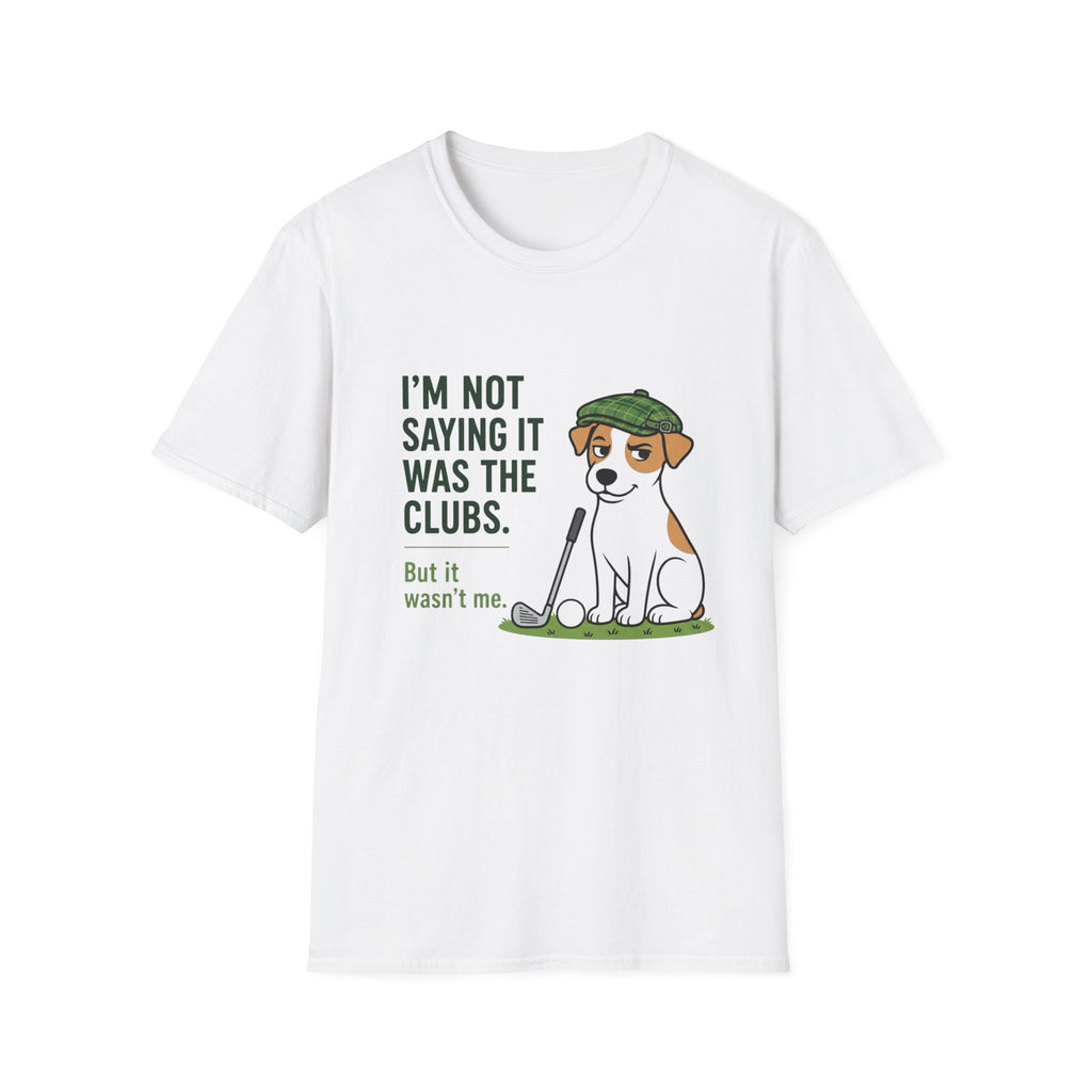 T‑Shirt — "I'm Not Saying It Was the Clubs" Cute Golf Dog Graphic Tee