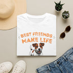 T-Shirt — "Best Friends Make Life Better" Cute Dog Graphic Tee