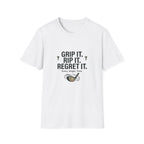 Grip It. Rip It. Regret It. Golf T-Shirt — Funny Golfing Quote Tee