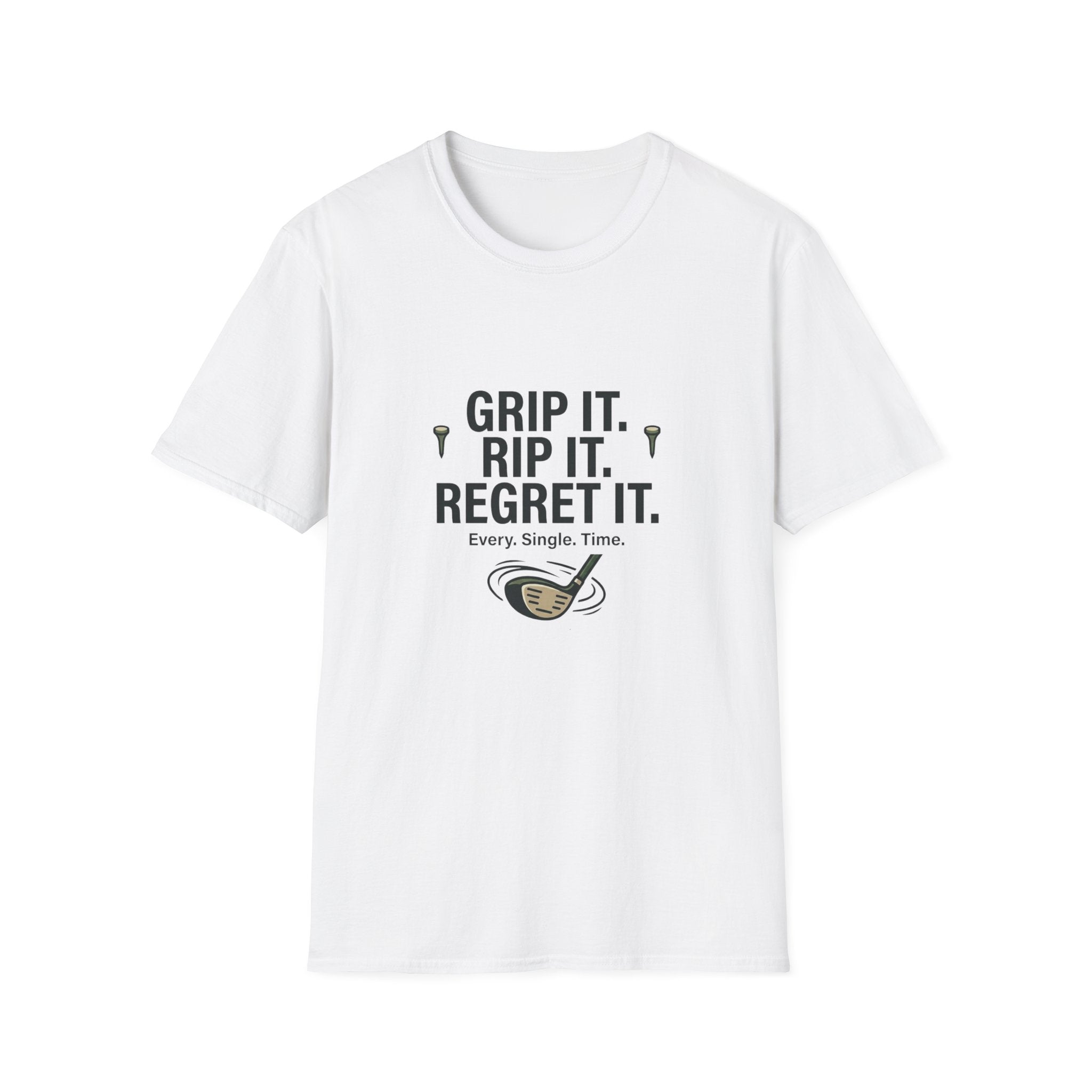 Grip It. Rip It. Regret It. Golf T-Shirt — Funny Golfing Quote Tee