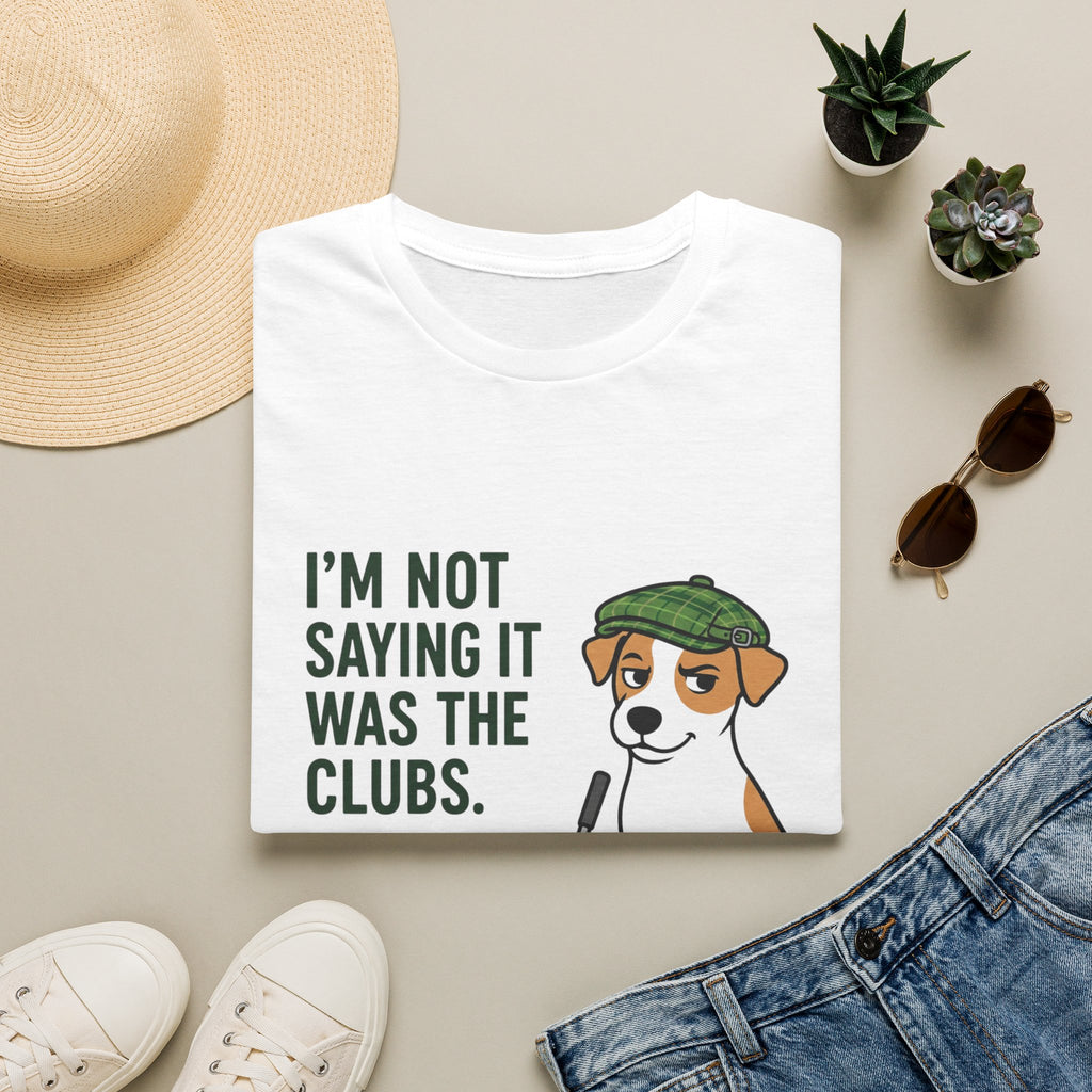 T‑Shirt — "I'm Not Saying It Was the Clubs" Cute Golf Dog Graphic Tee