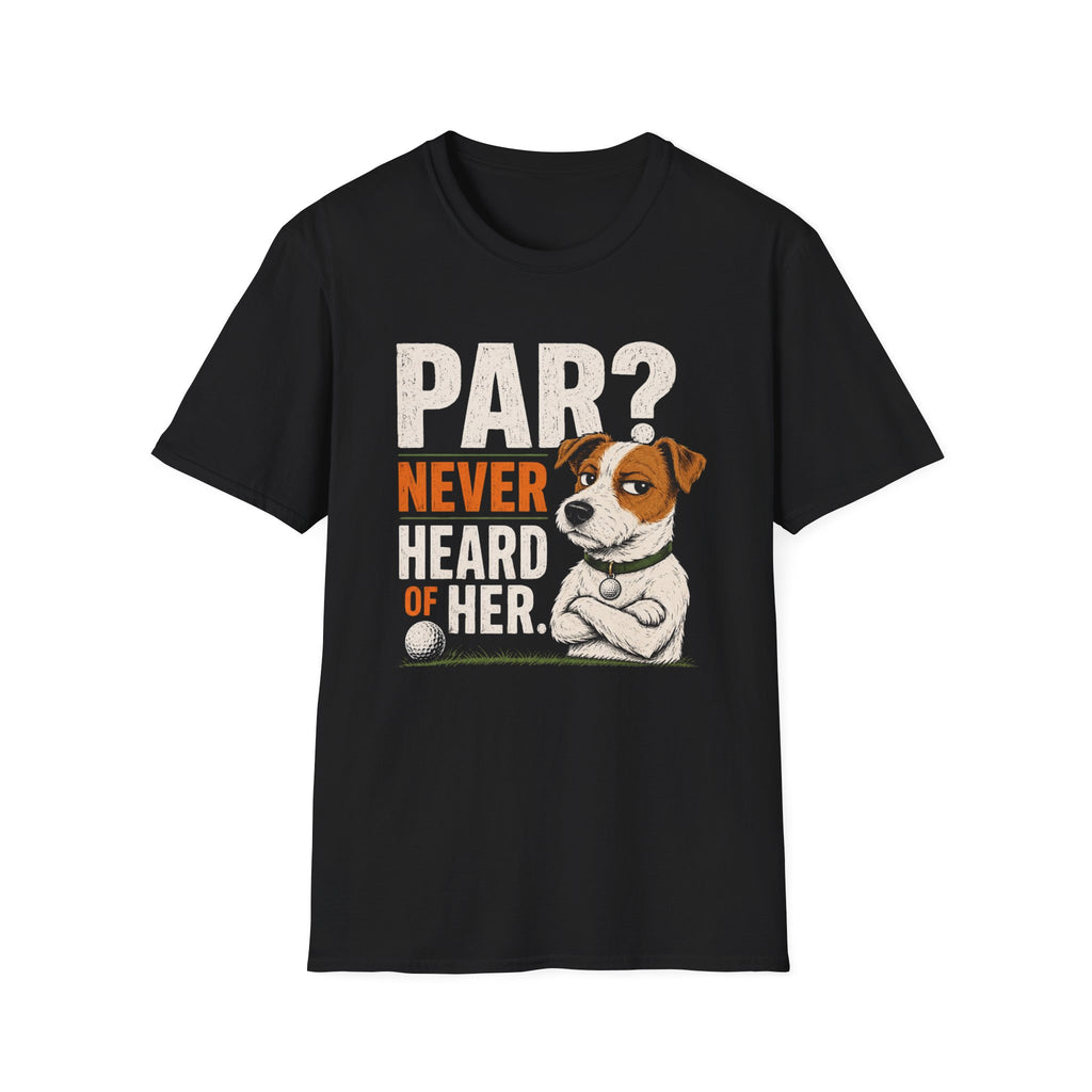 T-Shirt — "Par? Never Heard of Her" Jack Russell Dog Graphic Tee