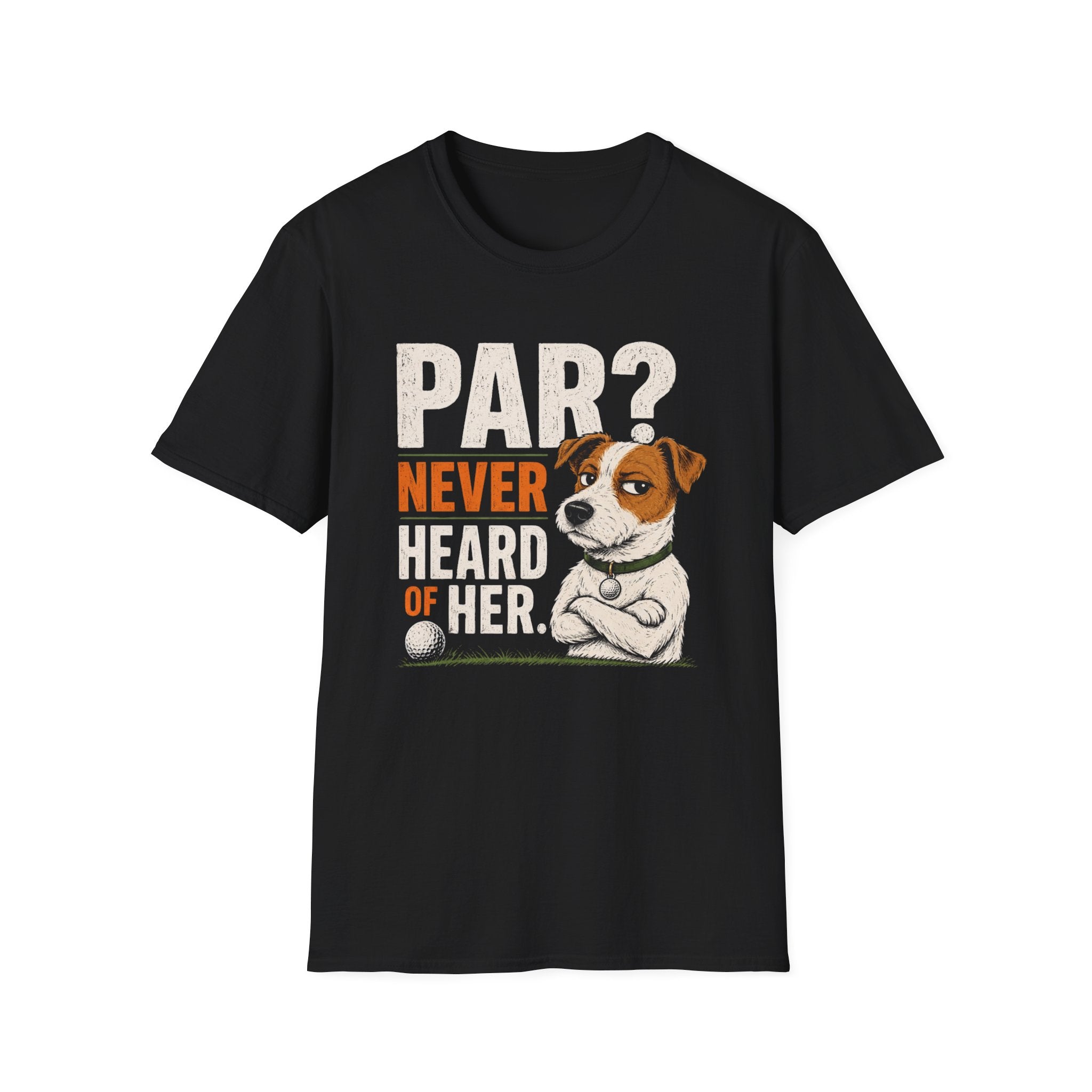 T-Shirt — "Par? Never Heard of Her" Jack Russell Dog Graphic Tee