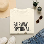Fairway Optional Golf T-Shirt — "Fairway Optional" Funny Golfing Tee
