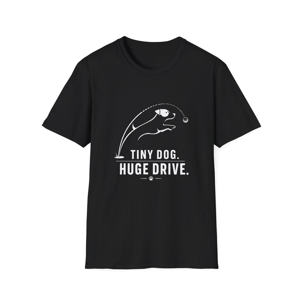 Tiny Dog Huge Drive T-Shirt — Playful Racing Dog Graphic Tee