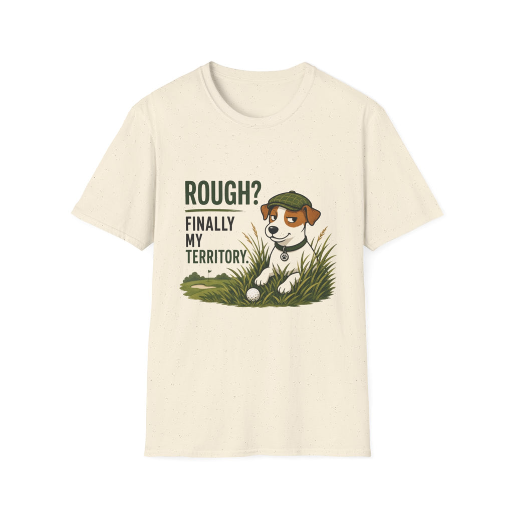 Rough? Finally My Territory. Dog Graphic T-Shirt