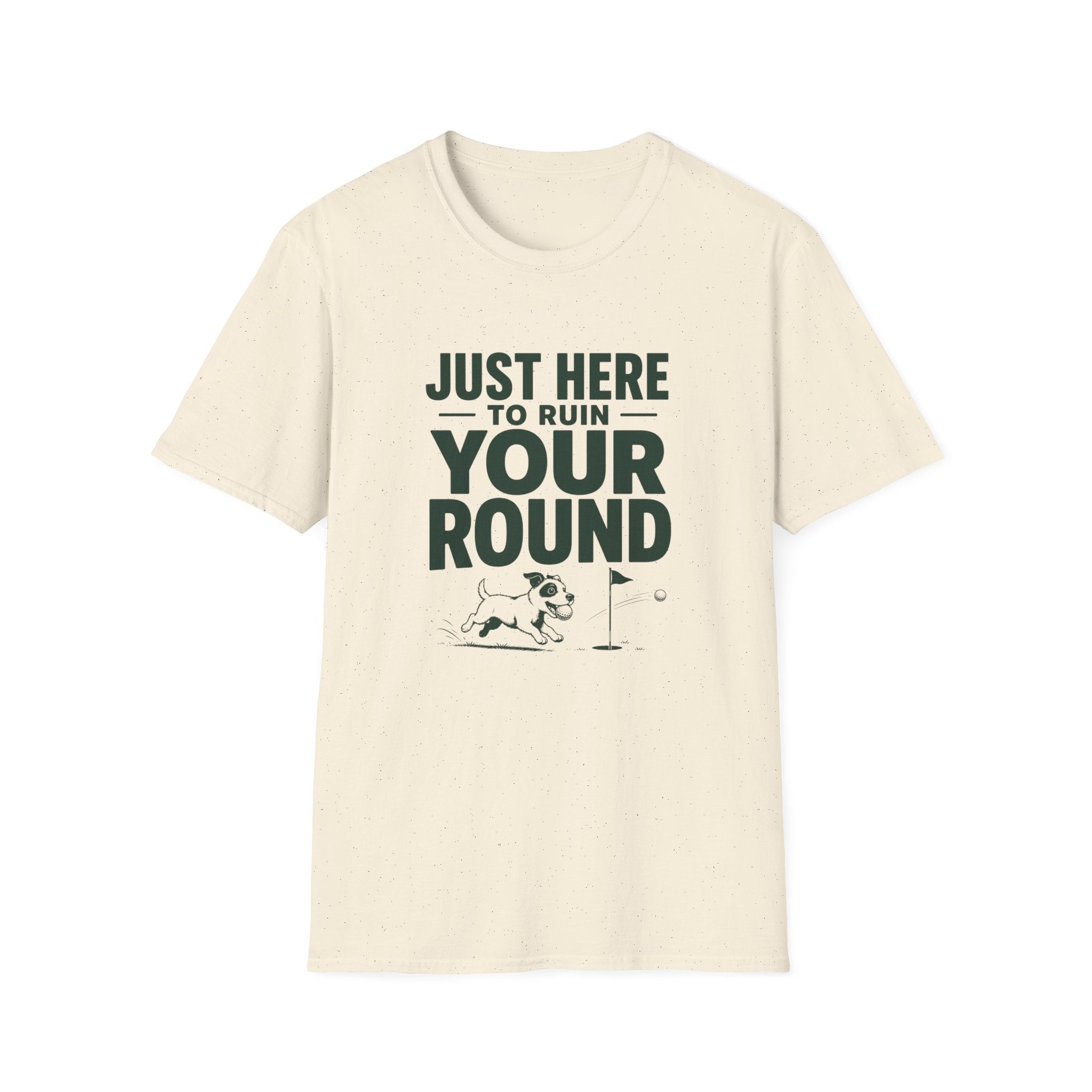 Just Here to Ruin Your Round T-Shirt — Funny Golf/Sports Humor Tee