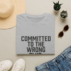 Committed to the Wrong Club T-Shirt — Funny Relatable Graphic Tee