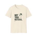 T‑Shirt — "Not Tour Material" Dog Rescue Tee