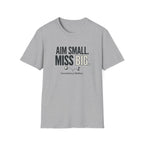 Aim Small Miss Big T-Shirt — Inspirational Casual Tee with Motivational Graphic