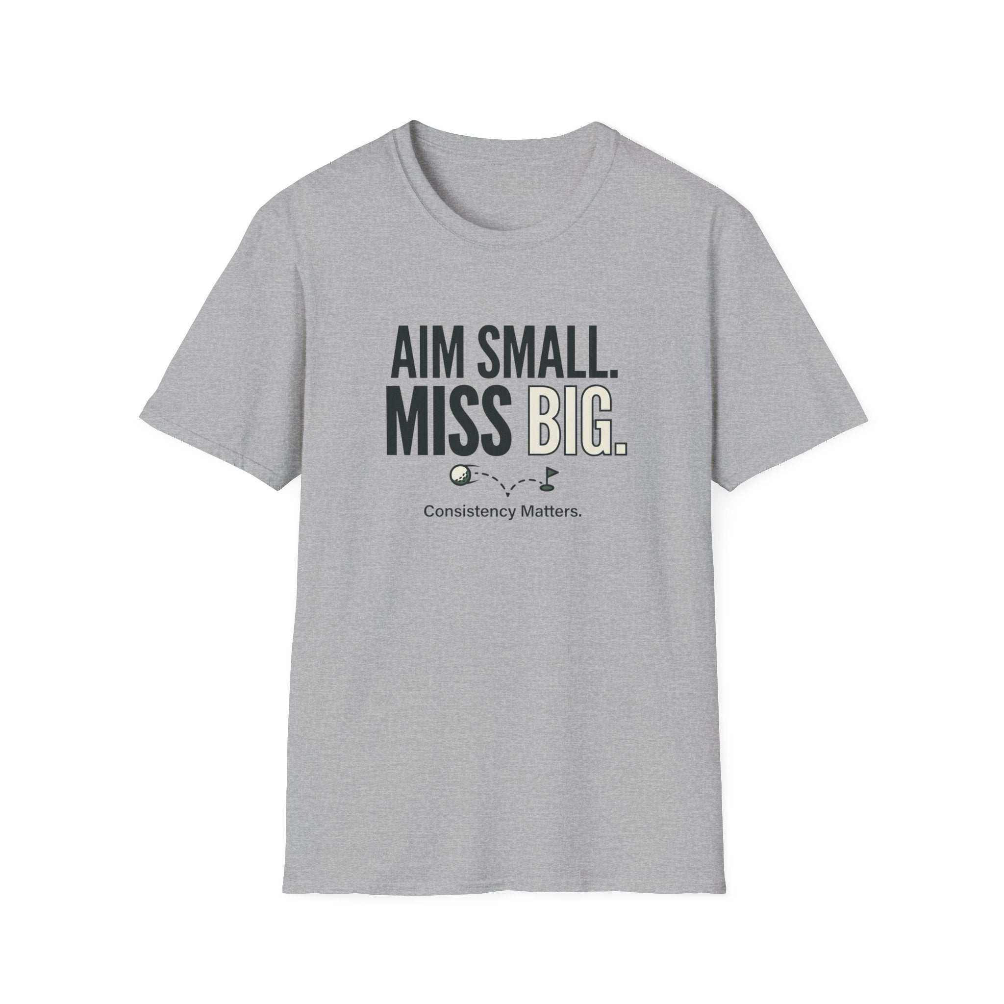 Aim Small Miss Big T-Shirt — Inspirational Casual Tee with Motivational Graphic