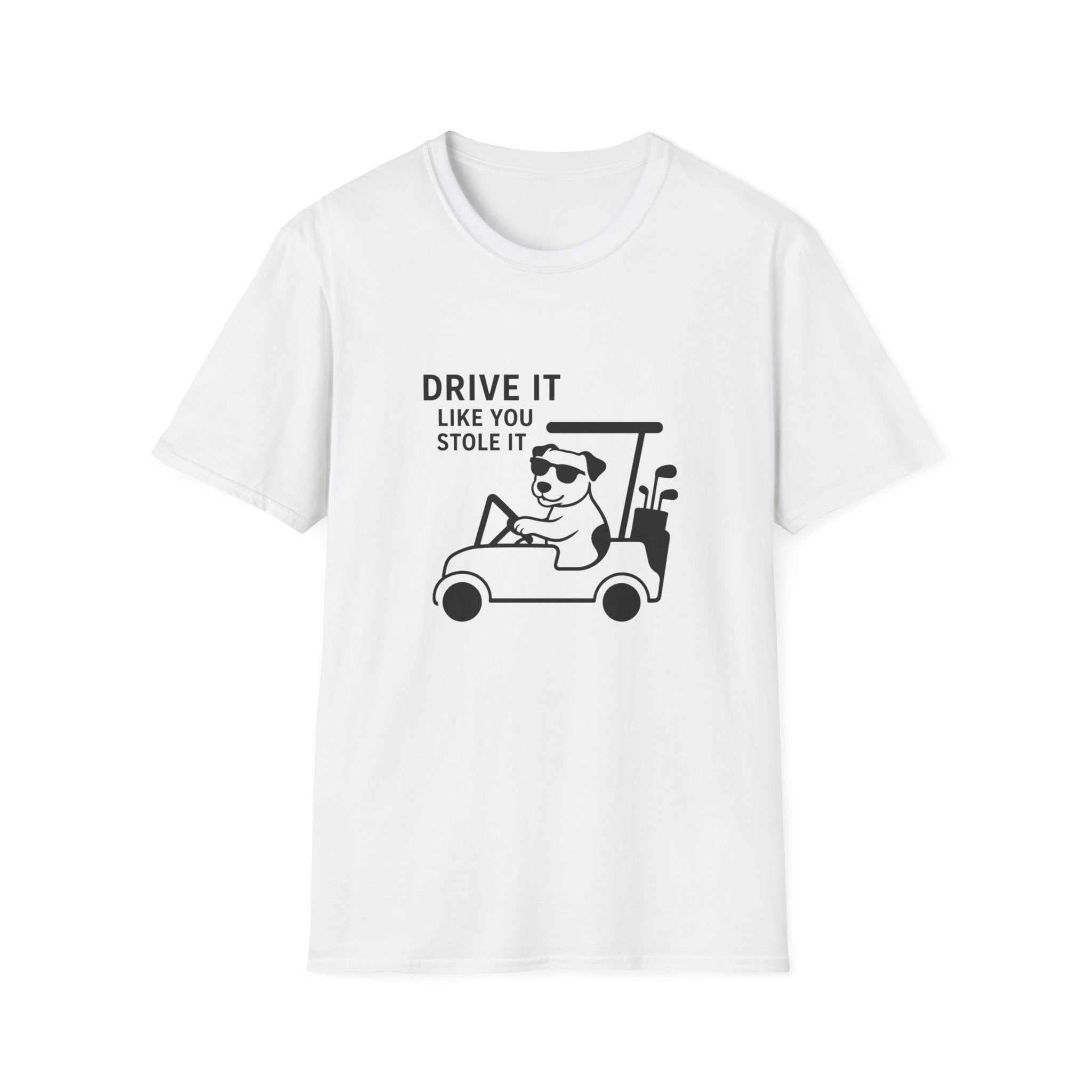 T-Shirt — "Drive It Like You Stole It" Golf Cart Dog Graphic