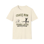 Chase Now Think Later T-Shirt — Golf Dog Graphic Tee