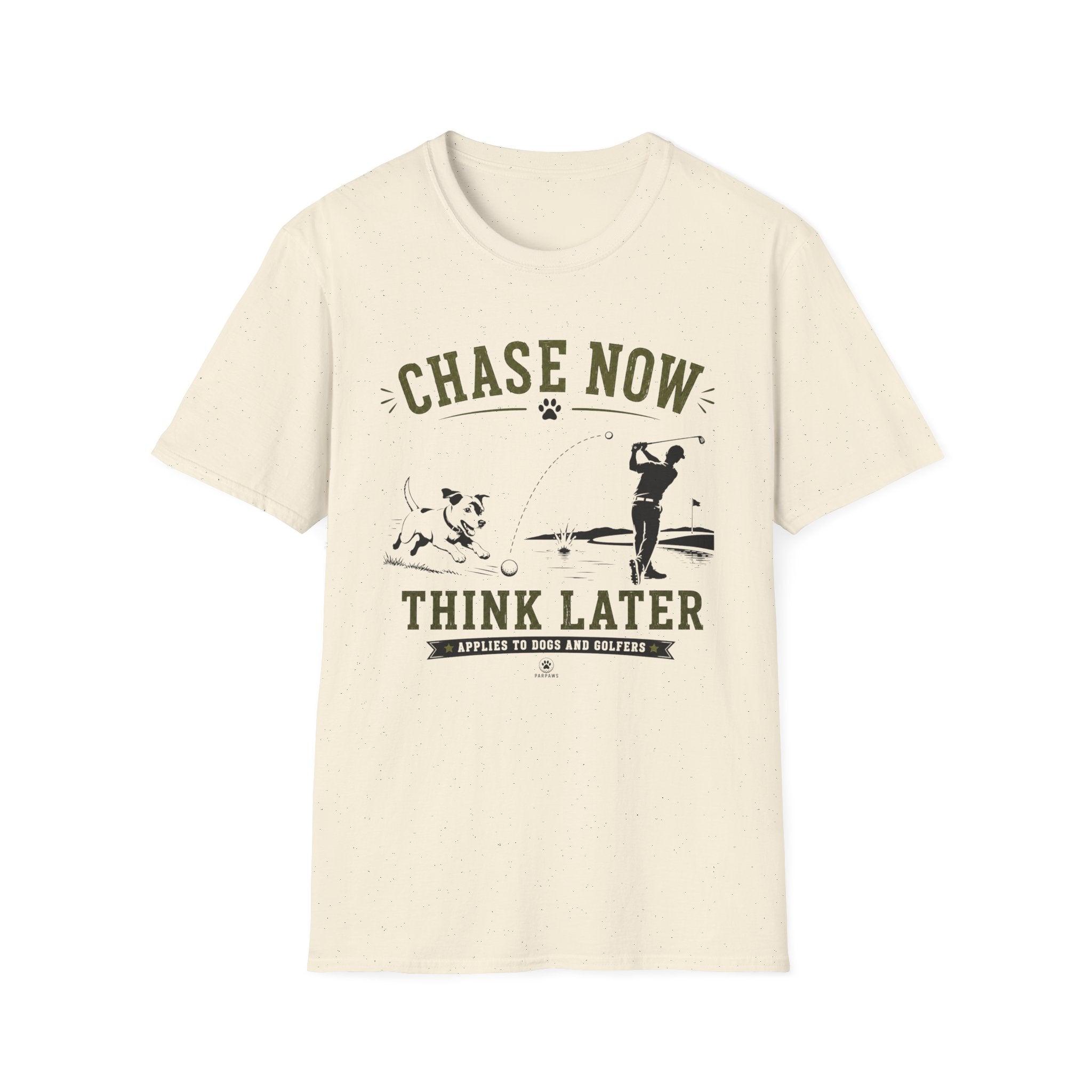 Chase Now Think Later T-Shirt — Golf Dog Graphic Tee