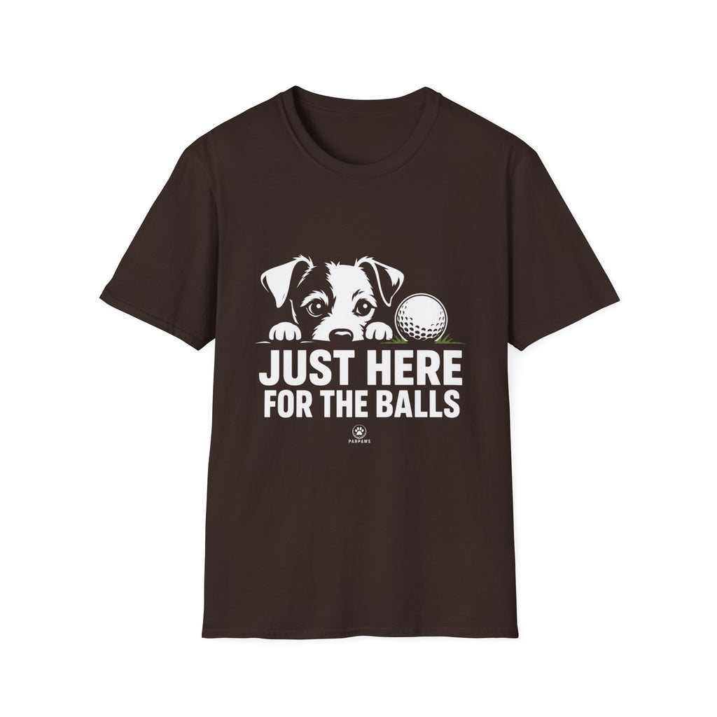 Just Here for the Balls T-Shirt - Dark Colors